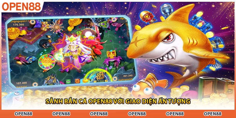 Sảnh bắn cá OPEN88 với giao diện ấn tượng